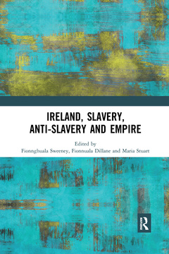Couverture de l’ouvrage Ireland, Slavery, Anti-Slavery and Empire