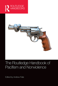 Couverture de l’ouvrage The Routledge Handbook of Pacifism and Nonviolence