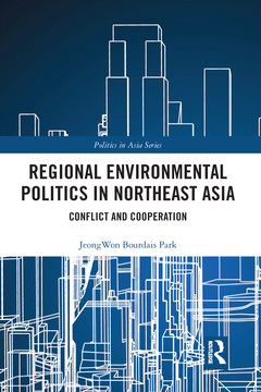 Couverture de l’ouvrage Regional Environmental Politics in Northeast Asia