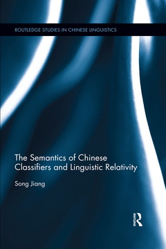 Couverture de l’ouvrage The Semantics of Chinese Classifiers and Linguistic Relativity