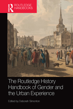 Couverture de l’ouvrage The Routledge History Handbook of Gender and the Urban Experience