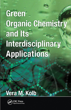 Couverture de l’ouvrage Green Organic Chemistry and its Interdisciplinary Applications