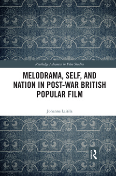 Couverture de l’ouvrage Melodrama, Self and Nation in Post-War British Popular Film