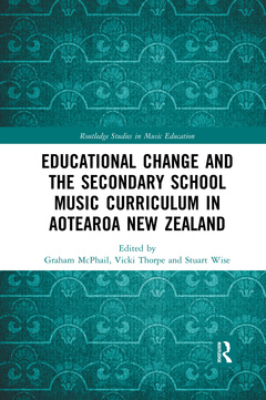 Couverture de l’ouvrage Educational Change and the Secondary School Music Curriculum in Aotearoa New Zealand