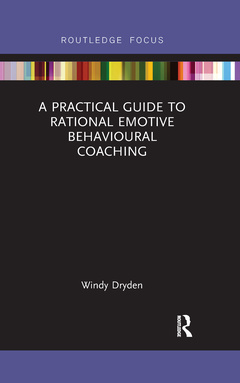 Couverture de l’ouvrage A Practical Guide to Rational Emotive Behavioural Coaching