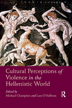 Couverture de l’ouvrage Cultural Perceptions of Violence in the Hellenistic World