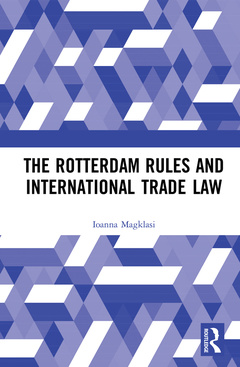 Couverture de l’ouvrage The Rotterdam Rules and International Trade Law