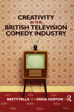 Couverture de l’ouvrage Creativity in the British Television Comedy Industry