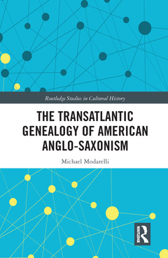 Couverture de l’ouvrage The Transatlantic Genealogy of American Anglo-Saxonism