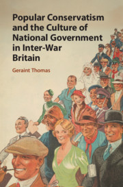 Couverture de l’ouvrage Popular Conservatism and the Culture of National Government in Inter-War Britain