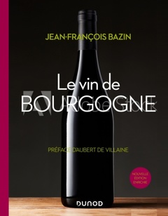 Couverture de l’ouvrage Le vin de Bourgogne - 3e éd.