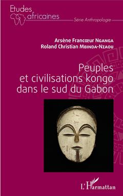 Couverture de l’ouvrage Peuples et civilisations kongo dans le sud du Gabon