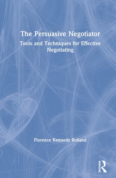 Couverture de l’ouvrage The Persuasive Negotiator