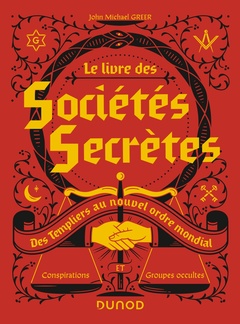 Couverture de l’ouvrage Le livre des sociétés secrètes - Des Templiers au nouvel ordre mondial