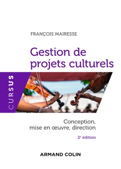 Couverture de l’ouvrage Gestion de projets culturels - 2e éd. - Conception, mise en oeuvre, direction