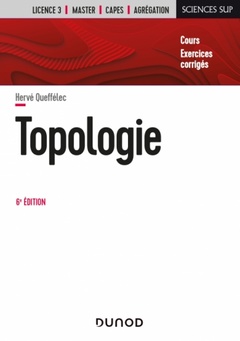 Couverture de l’ouvrage Topologie - 6e éd. - Cours et exercices corrigés