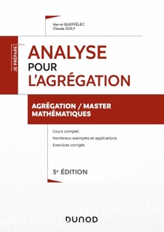 Couverture de l’ouvrage Analyse pour l'agrégation - Agrégation/Master Mathématiques- 5e éd.