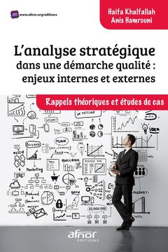 Cover of the book L'analyse stratégique dans une démarche qualité : enjeux internes et externes