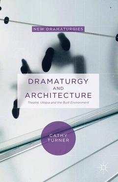 Couverture de l’ouvrage Dramaturgy and Architecture