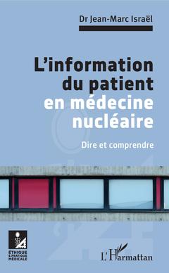 Couverture de l’ouvrage L'information du patient en médecine nucléaire