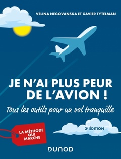 Cover of the book Je n'ai plus peur de l'avion ! 2e éd. - Tous les outils pour un vol tranquille