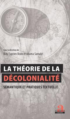 Couverture de l’ouvrage La théorie de la décolonialité : Sémantique et pratiques textuelles
