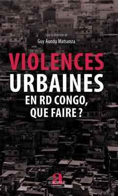 Couverture de l’ouvrage Violences urbaines en RD Congo, que faire?