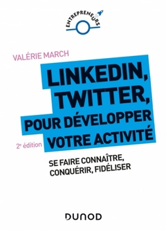 Cover of the book LinkedIn, Twitter pour développer votre activité - 2e éd. - Se faire connaître, conquérir, fidéliser