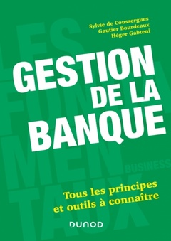 Cover of the book Gestion de la banque - 9e éd. - Tous les principes et outils à connaître