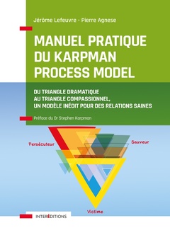 Couverture de l’ouvrage Manuel pratique du Karpman Process Model - Du Triangle Dramatique au Triangle Compassionnel, un mod