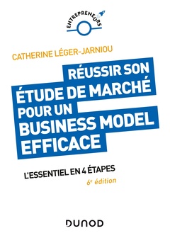 Couverture de l’ouvrage Réussir son étude de marché pour un Business Model efficace - 6e éd. - L'essentiel en 4 étapes