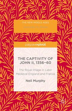 Couverture de l’ouvrage The Captivity of John II, 1356-60