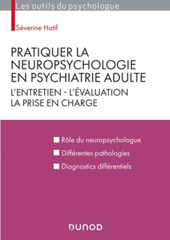 Couverture de l’ouvrage Pratiquer la neuropsychologie en psychiatrie adulte - Entretien - Evaluation - Prise en charge