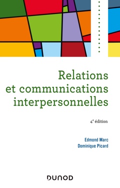 Couverture de l’ouvrage Relations et communications interpersonnelles - 4e éd