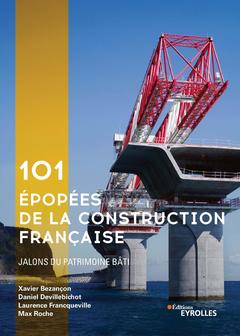 Cover of the book 101 épopées de la construction française