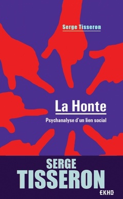 Couverture de l’ouvrage La honte - 4e éd. - Psychanalyse d'un lien social
