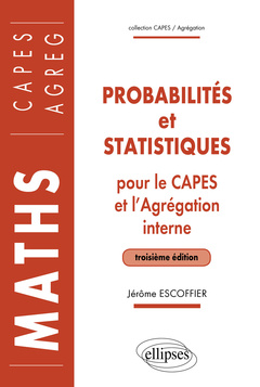 Couverture de l’ouvrage Probabilités et statistiques pour le CAPES externe et l'Agrégation interne de Mathématiques