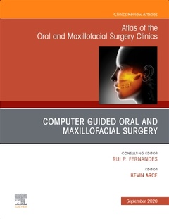 Couverture de l’ouvrage Guided Oral and Maxillofacial Surgery An Issue of Atlas of the Oral & Maxillofacial Surgery Clinics