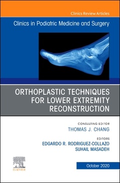 Couverture de l’ouvrage Orthoplastic techniques for lower extremity reconstruction Part 1, An Issue of Clinics in Podiatric Medicine and Surgery