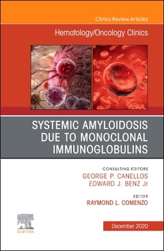 Couverture de l’ouvrage Systemic Amyloidosis due to Monoclonal Immunoglobulins, An Issue of Hematology/Oncology Clinics of North America