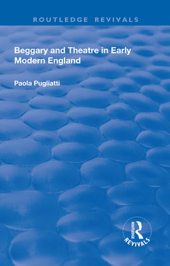 Cover of the book Beggary and Theatre in Early Modern England