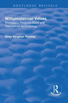 Couverture de l’ouvrage Wittgensteinian Values: Philosophy, Religious Belief and Descriptivist Methodology