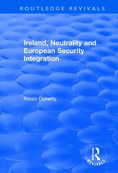 Couverture de l’ouvrage Ireland, Neutrality and European Security Integration