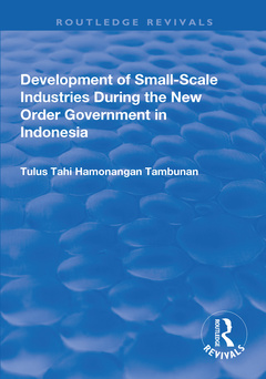 Couverture de l’ouvrage Development of Small-scale Industries During the New Order Government in Indonesia