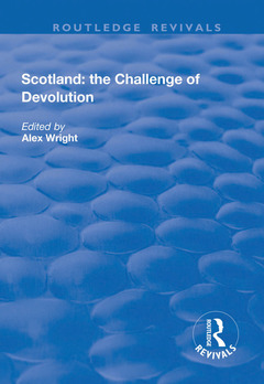 Couverture de l’ouvrage Scotland: the Challenge of Devolution