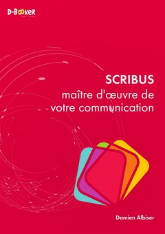 Couverture de l’ouvrage Scribus : maître d'œuvre de votre communication