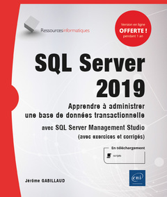 Couverture de l’ouvrage SQL Server 2019 - Apprendre à administrer une base de données transactionnelle avec SQL Server Manag