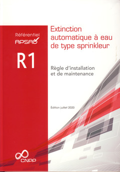 Couverture de l’ouvrage Référentiel APSAD R1 Extinction automatique à eau de type sprinkleur - Règle d'installation et de maintenance