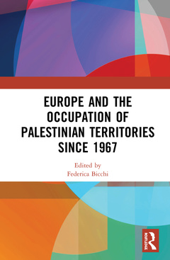 Couverture de l’ouvrage Europe and the Occupation of Palestinian Territories Since 1967
