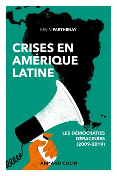 Couverture de l’ouvrage Crises en Amérique latine - Les démocraties déracinées (2009-2019)